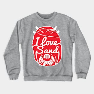 I LOVE SAND Crewneck Sweatshirt